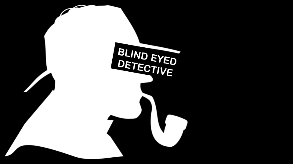 Blind Eyed Detective