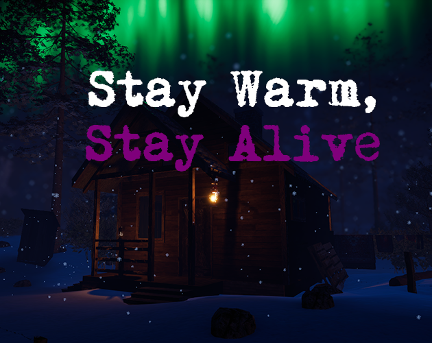 Stay Warm, Stay Alive