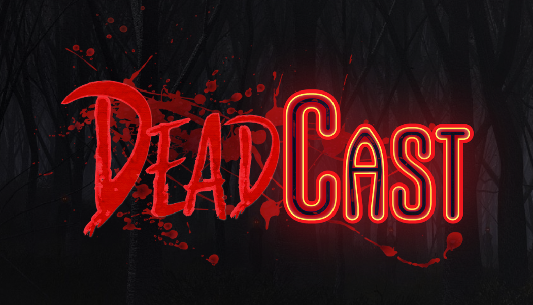 Deadcast