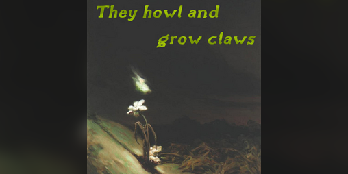 Cover image for They howl and grow claws