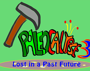 Paleocalypse 3 - Lost in a Past Future