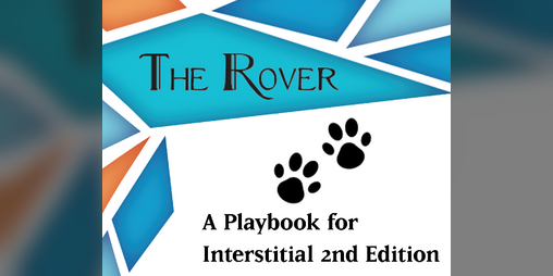Cover image for The Rover: an Interstital 2e Playbook