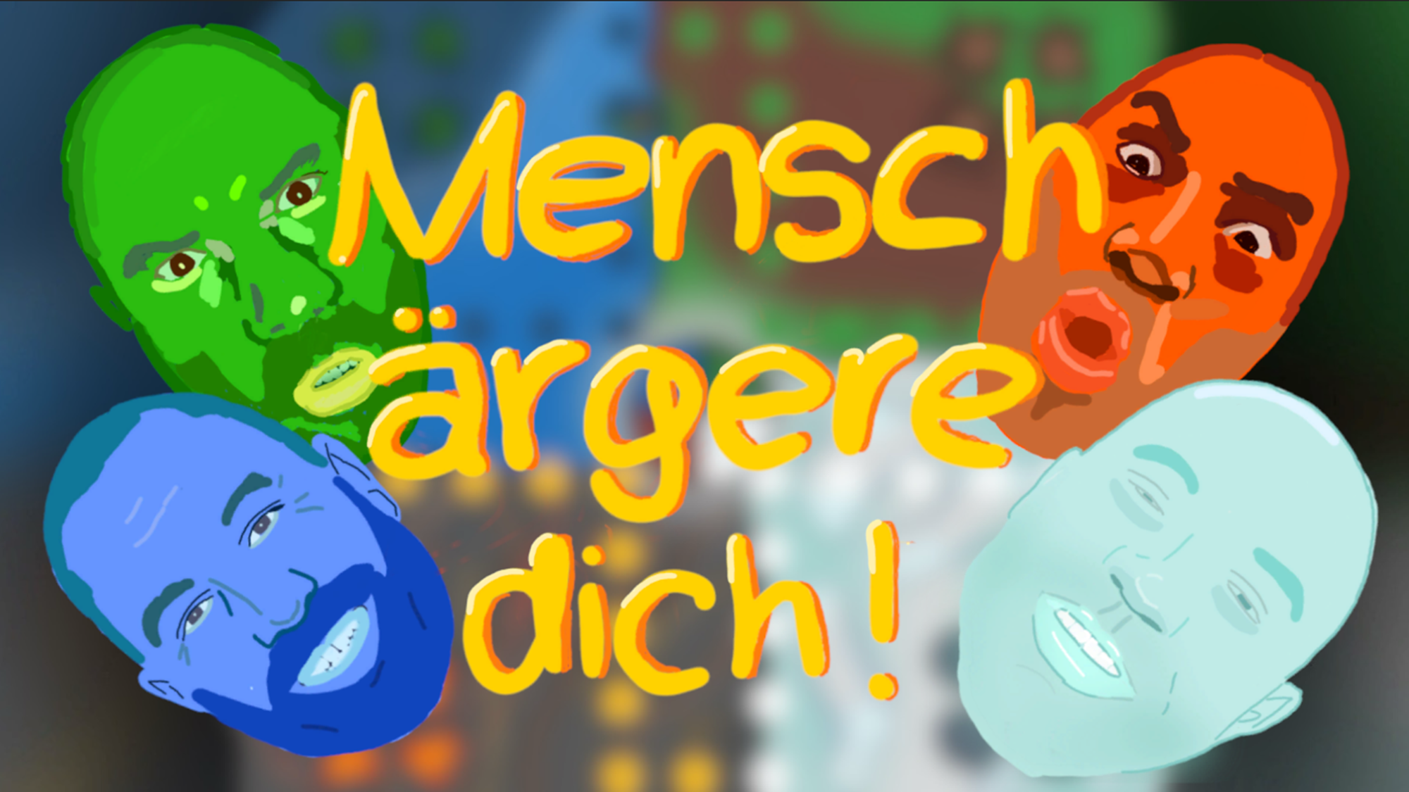 Mensch ärgere Dich!