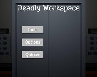 Deadly Workspace