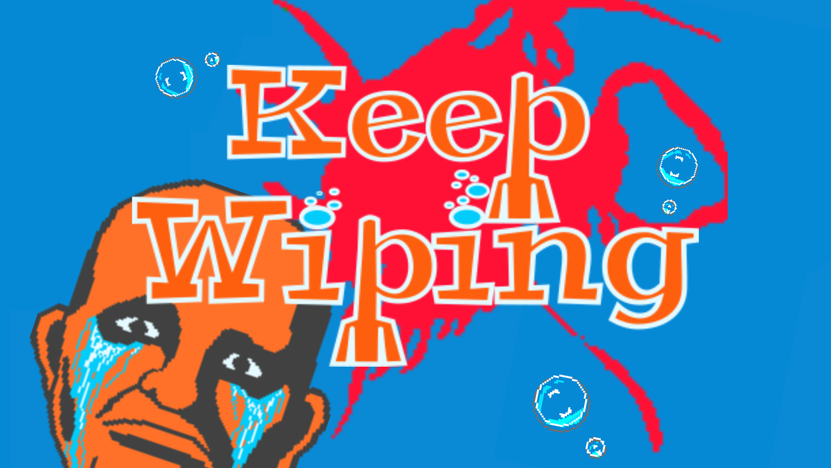 Keep Wiping