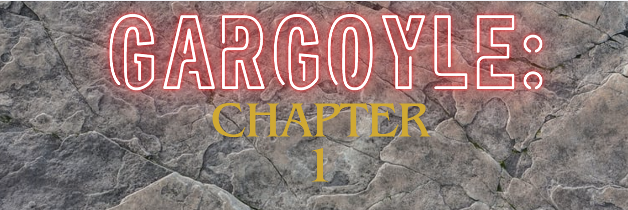 GARGOYLE: Chapter 1