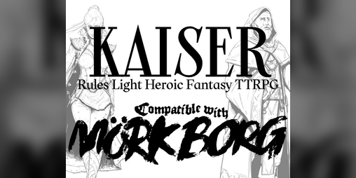 Cover image for Kaiser - A Heroic Fantasy Hack of MÖRK BORG