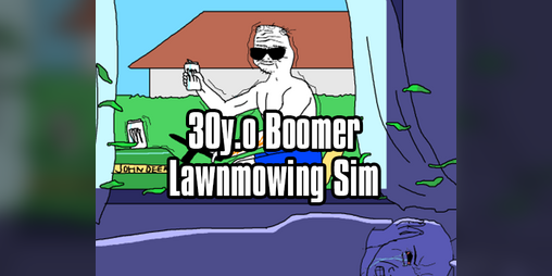 Cover image for 30 Y.o. Boomer Lawnmowing Sim