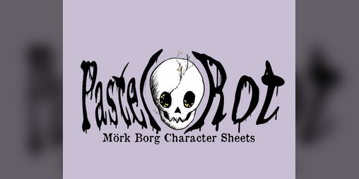 Cover image for Pastel Rot: Mörk Borg Character Sheets