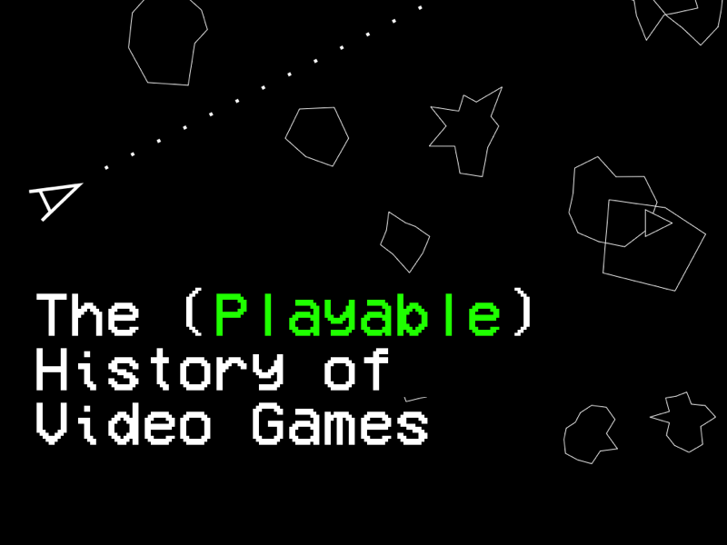 The (Playable) History of Video Games