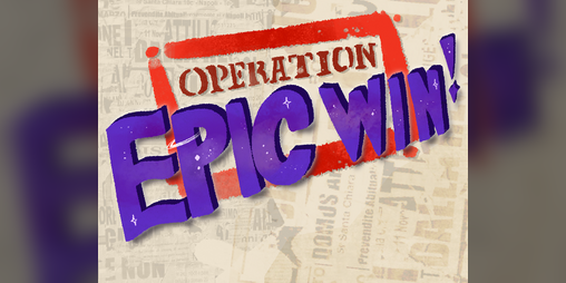Cover image for Operation : Epic Win!