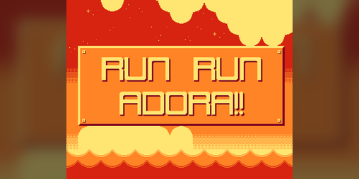 Cover image for RUN RUN ADORA!!