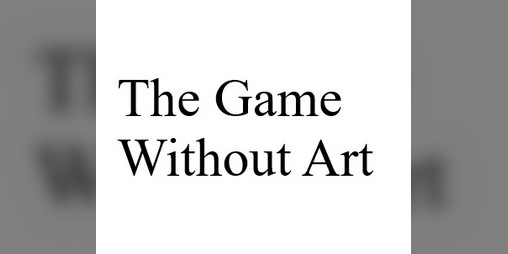 Cover image for The Game Without Art