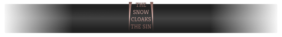 The Snow Cloaks the Sin