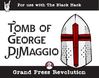 Tomb of George DiMaggio   - Pamphlet Dungeon for the black hack 