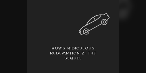 Cover image for Rob's Ridiculous Redemption 2: The Sequel