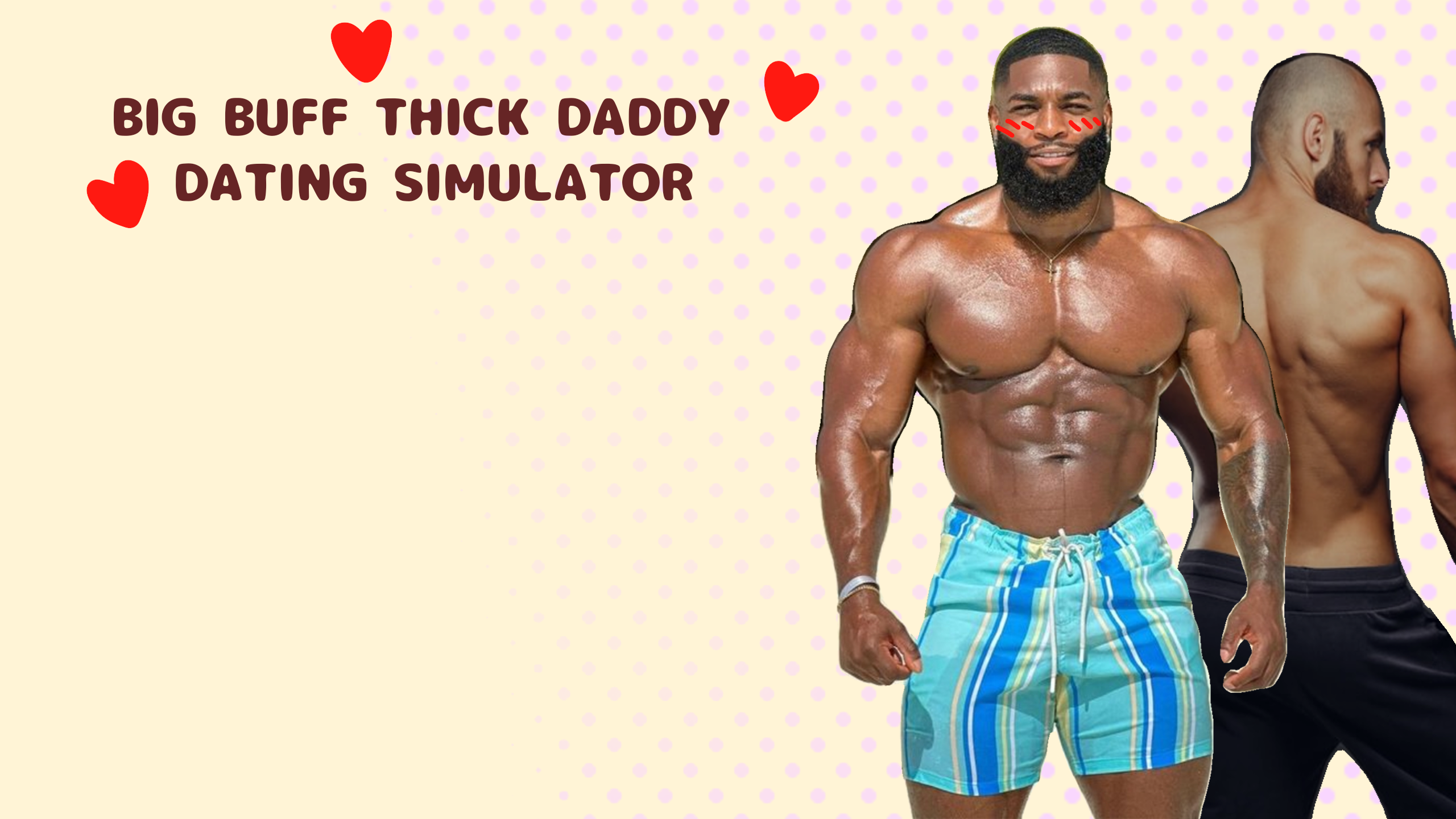 BIG BUFF THICK DADDY DATING SIMULATOR