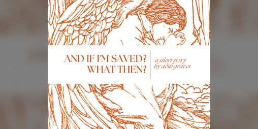 Cover image for And If I'm Saved? What Then?