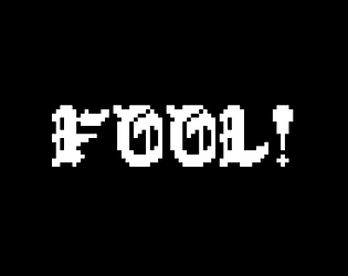 FOOL!