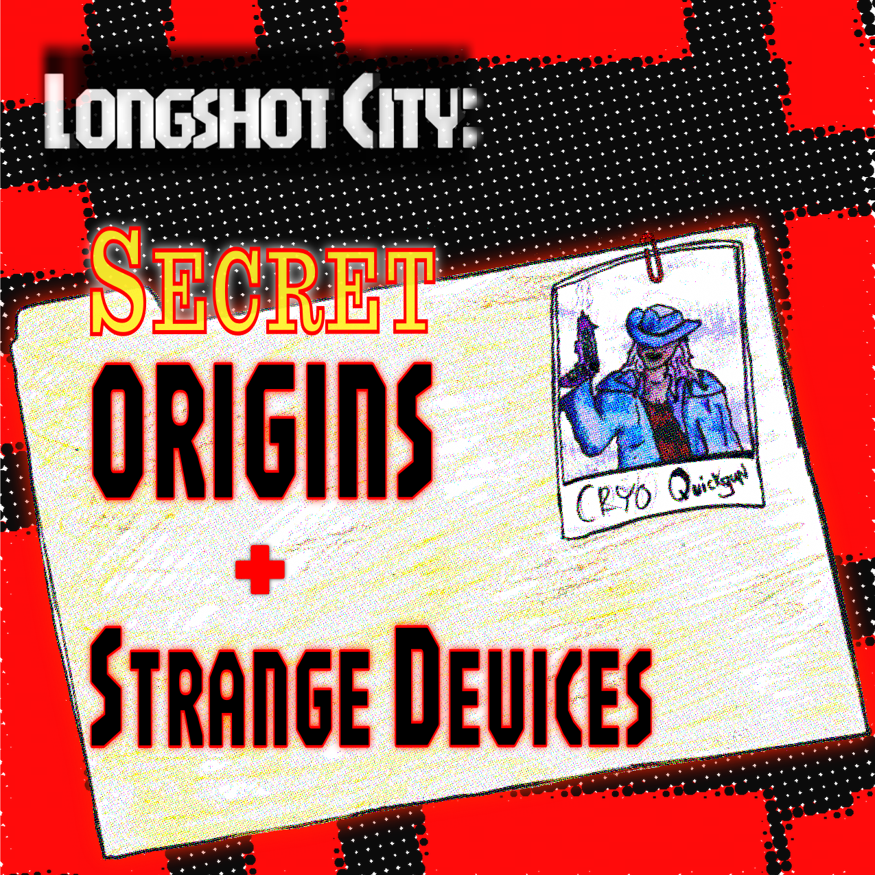 Longshot City: Secret Origins & Strange Devices by Evey Lockhart