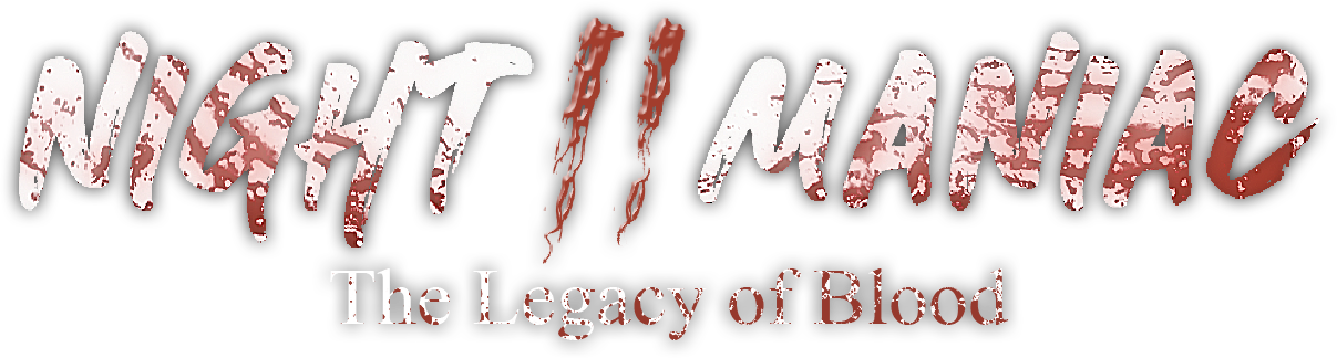 Night Maniac 2: The Legacy Of Blood