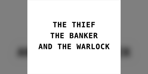 Cover image for The Thief, the Banker and the Warlock