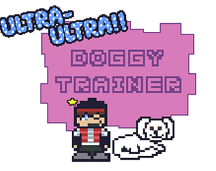Ultra-Ultra Doggy Trainer!!
