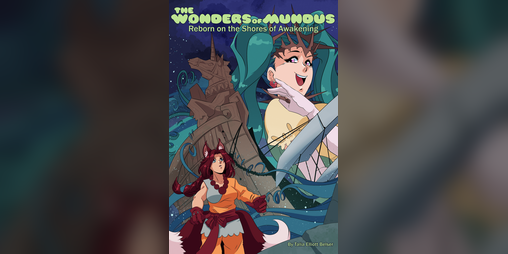 Cover image for The Wonders of Mundus, Volume 1.2: Reborn on the Shores of Awakening