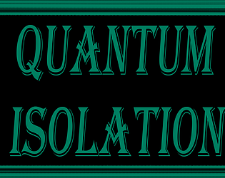 Quantum Isolation: Prototype