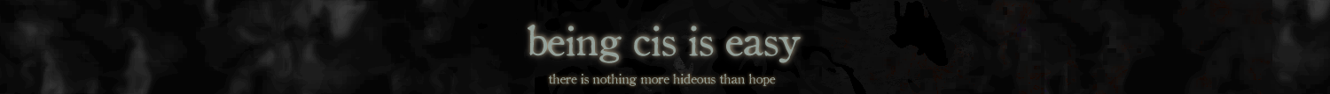 being cis is easy