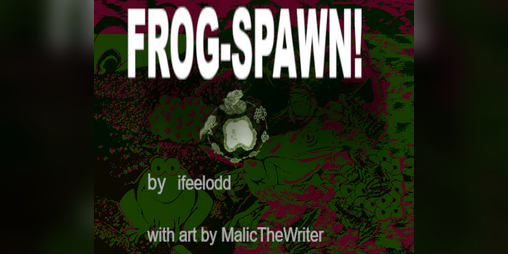 Cover image for FROG-SPAWN!