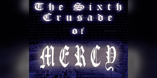 Cover image for The Sixth Crusade of Mercy - MÖRK BORG compatible lore