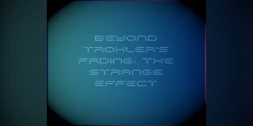 Cover image for Beyond Troxler's Fading: The Strange Effect
