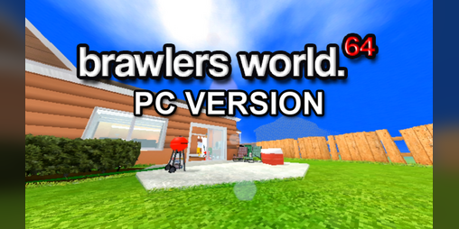 Cover image for BRAWLERS WORLD 64 (PC remake v0.1)