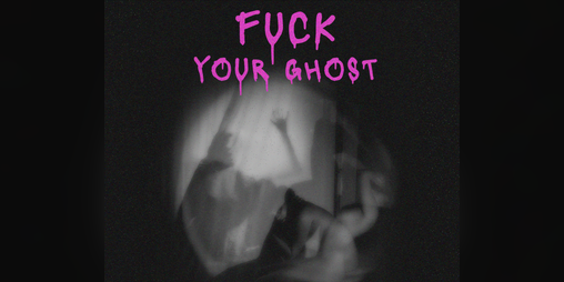 Cover image for Fuck Your Ghost