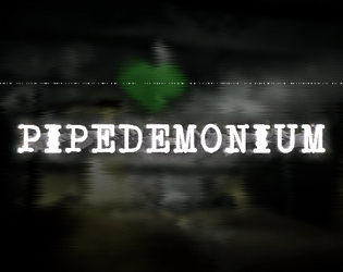 PIPEDEMONIUM (EARLY DEMO)