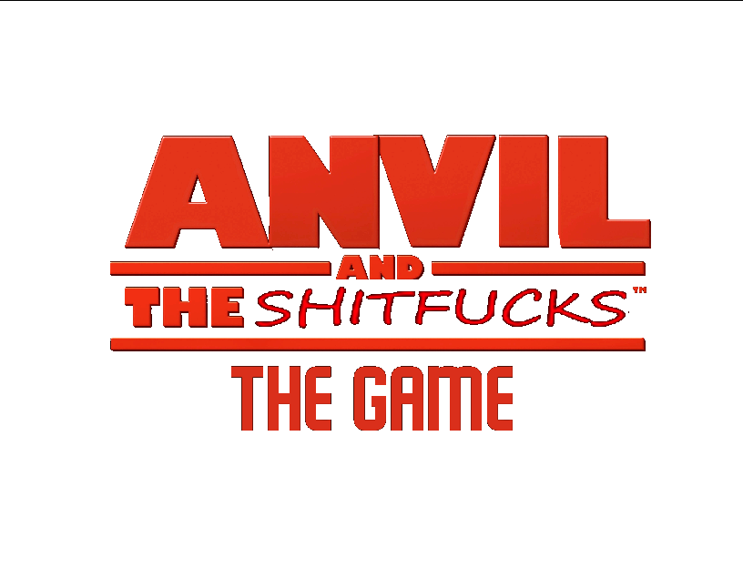 Anvil and the Shitfucks : The Game