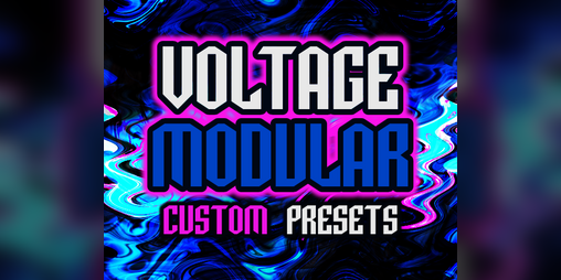 Cover image for Voltage Modular Custom Presets