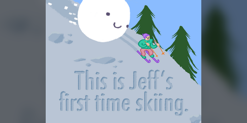 Cover image for This is Jeff's first time skiing.