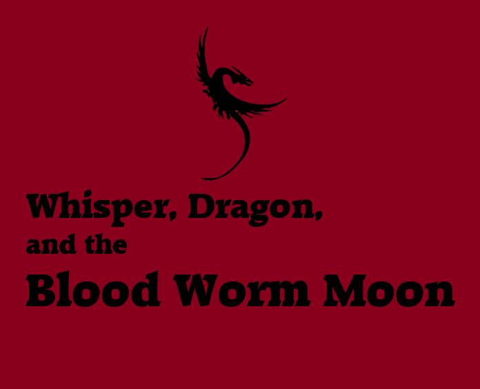 Cover image for Whisper, Dragon, and the Blood Worm Moon (Cairn)