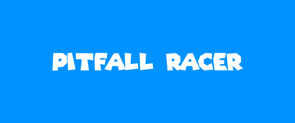 Pitfall Racer