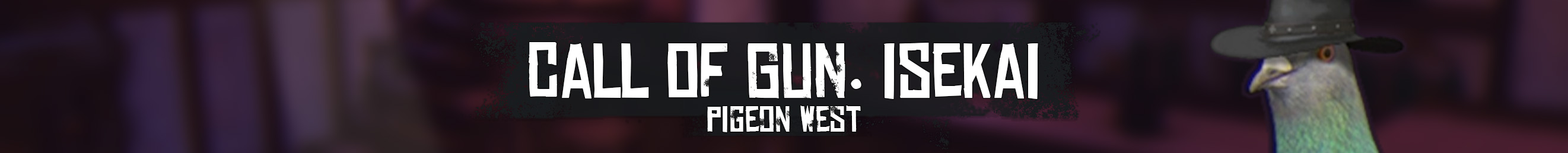 Pigeon West: Call Of Gun. ISEKAI