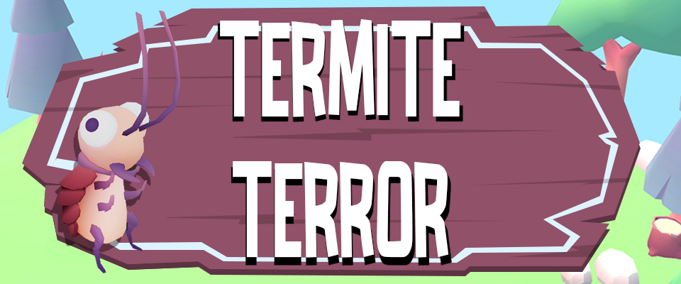 Termite Terror