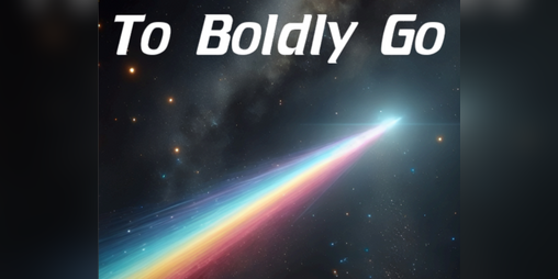 Cover image for To Boldly Go