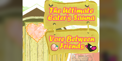 Cover image for The Ultimate Eater's Sauna: Vore Between Friends (Demo)