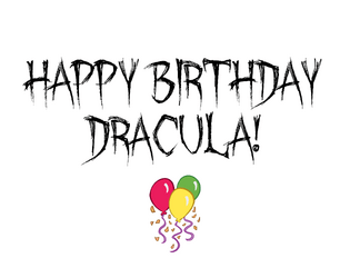 Happy Birthday Dracula!  
