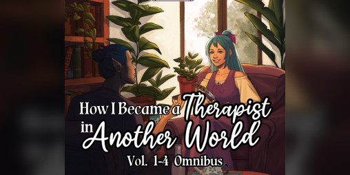 Cover image for How I Became a Therapist in Another World: Vol. 1-4 Omnibus