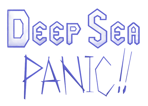 Deep Sea Panic!!
