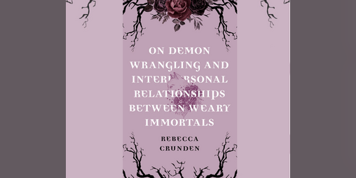 Cover image for On Demon Wrangling and Interpersonal Relationships Between Weary Immortals