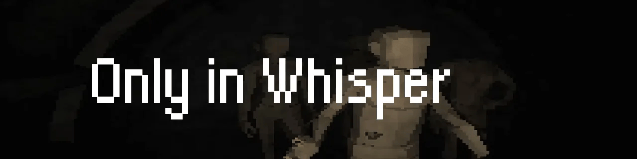 Only in Whisper (Demo)